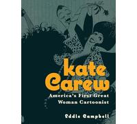 Kate Carew: America's First Great Woman Cartoonist