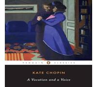 Kate Chopin A Vocation & a Voice: Stories Paperback Book Kate Chopin Multicolor