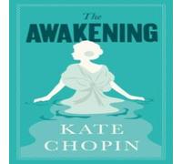Kate Chopin The Awakening : Annotated Edition (Alma Classics Evergreens) Kate Chopin Multicolor