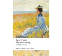 The Awakening And Other Stories (Oxford World's Classics)