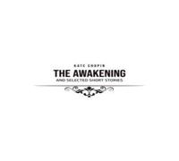 Kate Chopin THE AWAKENING: & Selected Short Stories Paperback Book Kate Chopin Multicolor
