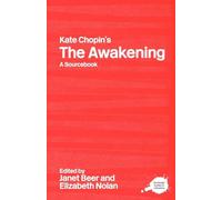 Kate Chopin's The Awakening: A Routledge Study Guide and Sourcebook (Routledge Guides to Literature)