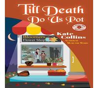 Kate Collins Till Death Do Us Pot: A Flower Shop Mystery Fall Novella Paperback Kate Collins Multicolor