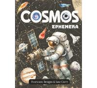 Kate Curry - Cosmos Ephemera Book: High Quality Images Of Astronaut and Planet For Paper Crafts, Scrapbooking, Mixed Media, Junk Journals, Collage Art, Artist Trading Cards, and More.
