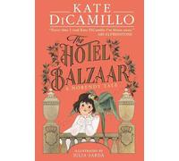 Kate DiCamillo The Hotel Balzaar : A wise & magical story that celebrates Kate DiCamillo Multicolor
