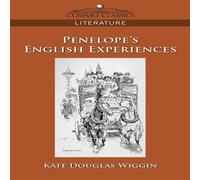 Kate Douglas Wiggin Penelope's English Experiences Paperback Book Kate Douglas Wiggin Multicolor