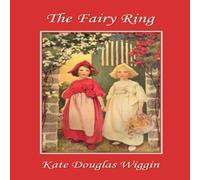 Kate Douglas Wiggin The Fairy Ring (Yesterday's Classics) Paperback Book Kate Douglas Wiggin Multicolor