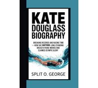 KATE DOUGLASS BIOGRAPHY: Breaking Records And Racing Time - How She Shattered Long-Standing Breaststroke Marks and Claimed Olympic Glory