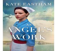 Kate Eastham An Angel's Work: Heartbreaking & unputdownable World War 2 Kate Eastham Multicolor