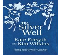 Kate Forsyth The Silver Well Book - Paperback Kate Forsyth Multicolor