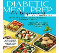 Kate Green Diabetic Meal Prep for Beginners: Type 2 Diabetes-Learn The Kate Green Multicolor