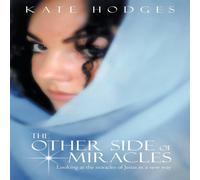Kate Hodges The Other Side of Miracles: Looking at the Miracles of Jesus in a Kate Hodges Multicolor