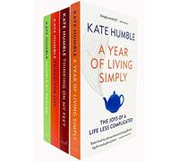 Kate Humble Collection 4 Books Set (Humble by Nature, Friend For Life, Thinking on My Feet, A Year of Living Simply)