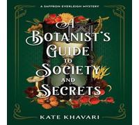 Kate Khavari Botanist's Guide to Society & Secrets, A Paperback Book Kate Khavari Multicolor
