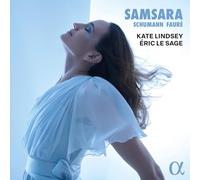 Kate Lindsey; Éric Le Sage - Samsara: Schumann & Fauré