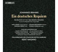 Kate Lindsey; Johann Kristinsson; Veronika Eberle; Thomas Cornelius; Chor der KlangVerwaltung; Cappella Vocale Blankenese; Chor der Kantorei St. Nikolai; Campagnia Vocale Hamburg; Franz-Schubert-Chor Hamburg; Hamburger Bachchor St. Petri; Jugendkantorei Volksdorf; Kammerchor Cantico; Vokalensemble c - Johannes Brahms: Ein deutsches Requiem (Recreation of the 1868 Bremen Premiere)