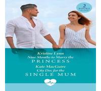 Kate MacGuire Nine Months To Marry The Princess / City Doc For The Single Mum in White Kate MacGuire White