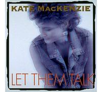 Kate MacKenzie - Let Them Talk