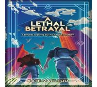 Kate MacLeod A Lethal Betrayal: A Ritchie & Fitz Sci-Fi Murder Mystery Kate MacLeod Multicolor