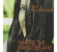 Kate Mcdonnell - Where The Mangoes Are