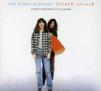 Kate Mcgarrigle & Anna - French Record - Entre la Jeunesse et la Tendresse