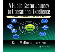Kate McGovern A Public Sector Journey to Operational Excellence: Applying Lean Kate McGovern Multicolor