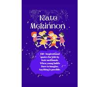 Kate Mckinnon: 150+ Inspirationalquotes for kids by Katemckinnon. When youngladies Dare to imagine,anything is possible.