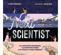 Kate Messner The Next Scientist : The Unexpected Beginnings & Unwritten Kate Messner Multicolor