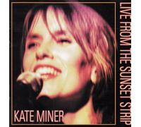 Kate Miner Live From the Sunset Strip
