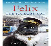 Kate Moore Felix the Railway Cat Paperback Book Kate Moore Multicolor