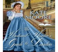 Kate Moore The Husband Hunter's Guide to London Paperback Book Kate Moore Multicolor