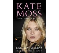 Kate Moss: The Complete Picture
