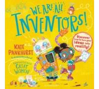Kate Pankhurst We Are All Inventors Paperback Book Kate Pankhurst Multicolor