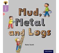 Kate Scott Oxford Reading Tree inFact: Oxford Level 1+: Mud, Metal & Logs Book Kate Scott Multicolor