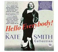 Kate Smith - Hello Everybody! - The Kate Smith Collection 1926-50
