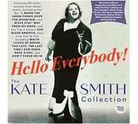 Kate Smith - Hello Everybody! - The Kate Smith Collection 1926-50