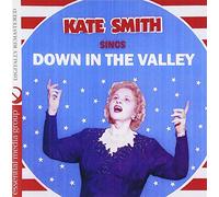 Kate Smith - Sings Down In The Valley (Digitally Remastered)
