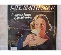 Kate Smith Sings Songs of Faith and Inspiration
