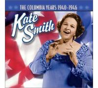 Kate Smith - The Columbia Years 1940-1946