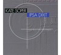 Kate Soper; The Wet Ink Ensemble - Ipsa Dixit
