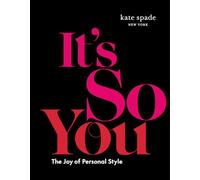kate spade new york: It's So You!: The Joy of Personal Style