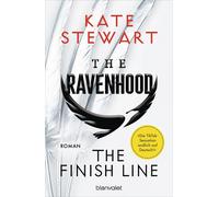 Kate Stewart Be The Ravenhood - The Finish Line: Roman - Die heiße Ti (Hardback)