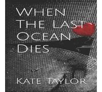 Kate Taylor When The Last Ocean Dies Paperback Book Kate Taylor Multicolor