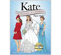 Kate: the Duchess of Cambridge Paper Dolls (Dover Paper Dolls)
