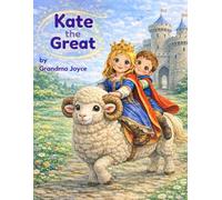 Kate the Great: Adventures of a bold little girl