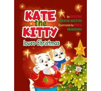 Kate the Kitty Loves Christmas: Children's Story and Activity Book for Toddlers 2 3 4 5 Years Boys Girls Gift (Kate the Kitty Series Book 4): ... ... Activity Book (Kate the Kitty Series Book 4)