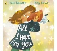 Kate Thompson All I Hope For You Paperback Book Kate Thompson Multicolor