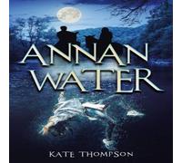 Kate Thompson Annan Water Paperback Book Kate Thompson Multicolor