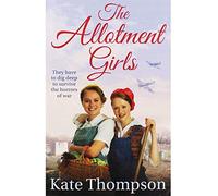 Kate Thompson The Allotment Girls