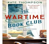 Kate Thompson The Wartime Book Club : a gripping & heart-warming new story of Kate Thompson Multicolor